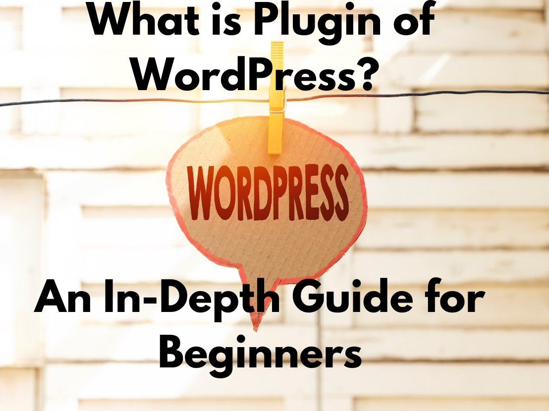 What is Plugin of WordPress? An In-Depth Guide for Beginners