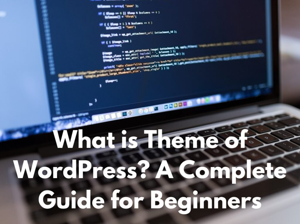 what-is-theme-of-wordpress-a-complete-guide-for-beginners